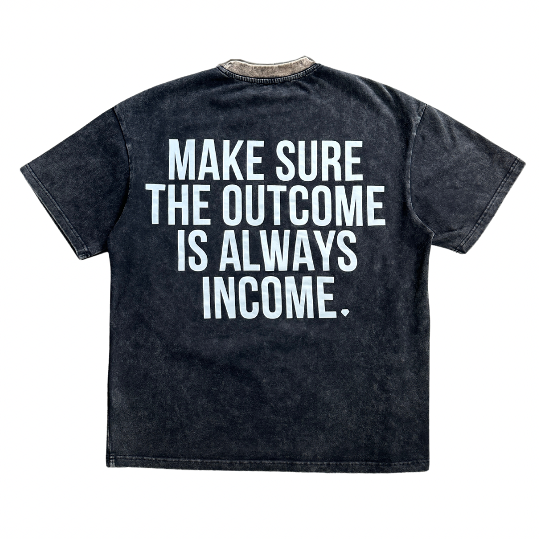 Washed "Outcome=Income" Tee